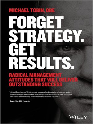 cover image of Forget Strategy. Get Results.